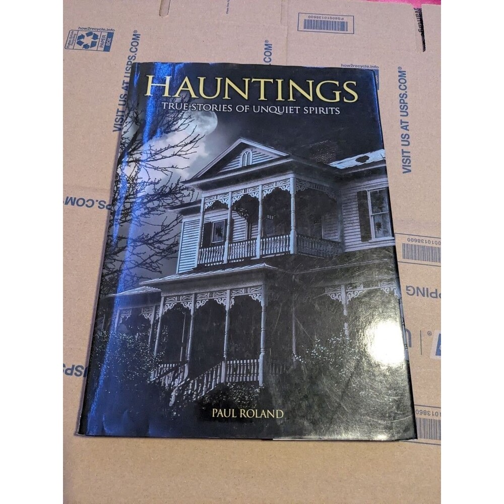 Hauntings True Stories Unquiet Spirits Paul Roland Hardcover Book OS Paranormal